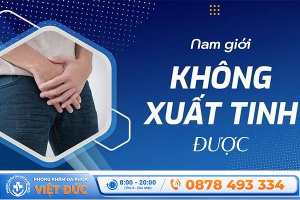 Nam giới không xuất tinh được do đâu?