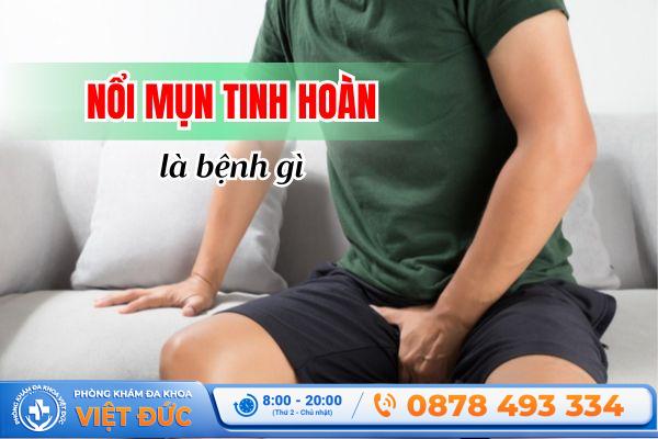 Nổi mụn ở tinh hoàn cảnh báo nam giới mắc phải một số bệnh lý nguy hiểm